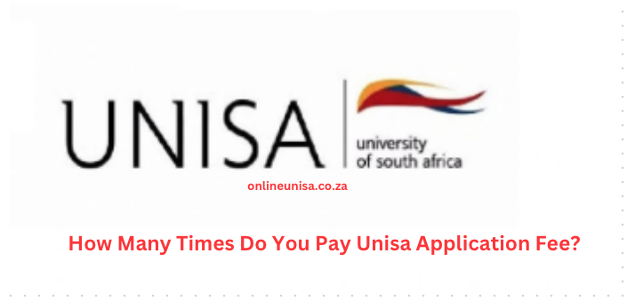 How Many Times Do You Pay Unisa Application Fee Unisa Ac Za