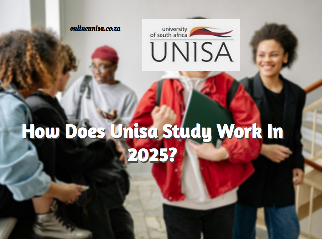 How Does Unisa Study Work In 2025 Unisaacza