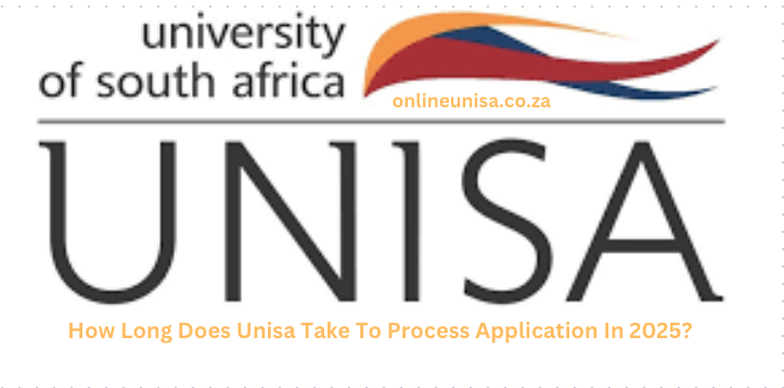 how-long-does-unisa-take-to-process-application-in-2025-www-unisa-ac-za